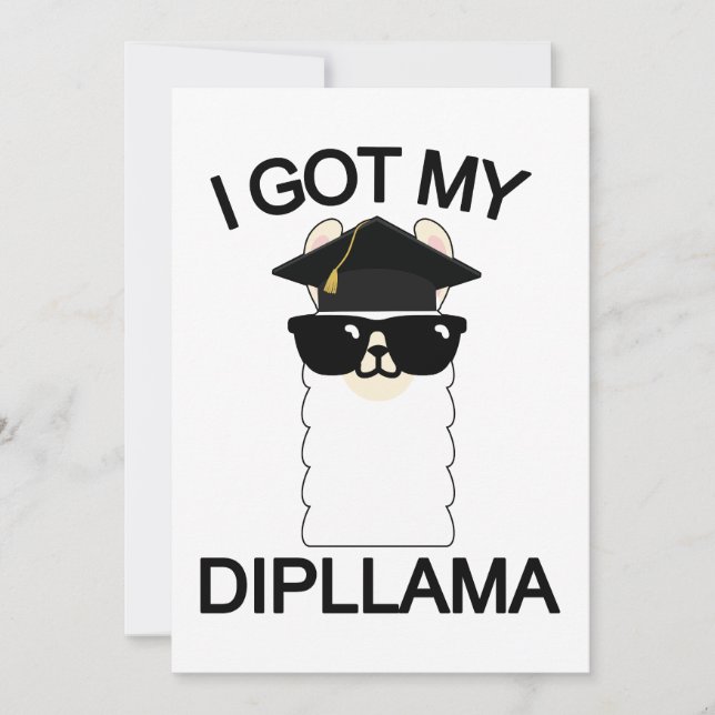 I Got My Dipllama Invitation (Front)