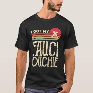 I Got My Fauci Ouchie Vintage Funny Pro Immunise P T-Shirt