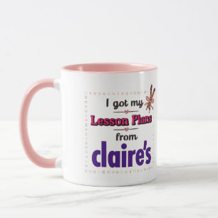 I Got My Lesson Plans from Claire’s Mug