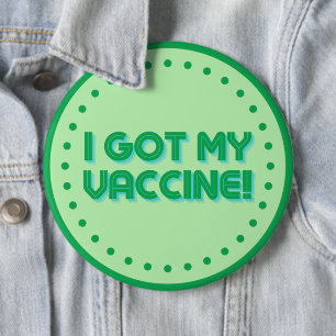 I Got My Vaccine! 6 Cm Round Badge