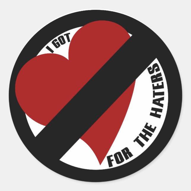 I got no love for the haters classic round sticker (Front)