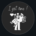 I Got One Funny Bride Men's Groom Wedding Party Ju Classic Round Sticker<br><div class="desc">I Got One Funny Bride Men's Groom Wedding Party Just Married</div>