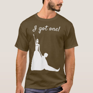 I Got One  Funny Gift for Bride, Just Married  T-Shirt