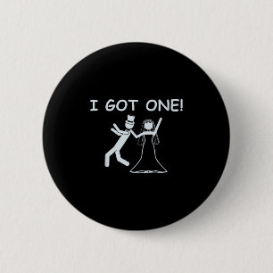 I Got One Wedding Bride Funny Bachelorette Party 6 Cm Round Badge