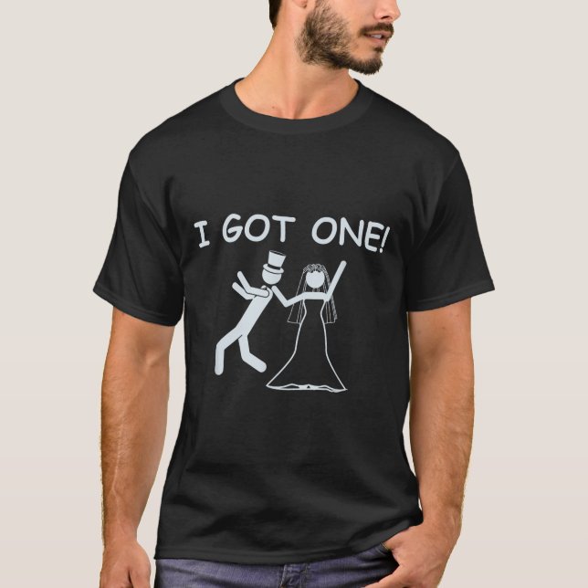 I Got One Wedding Bride Funny Bachelorette Party  T-Shirt (Front)