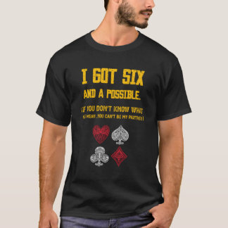 I Got Six And A Possible Got 6 Gift T-Shirt