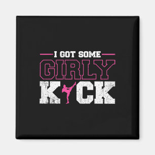 I Got Some Girly Kick Kickboxing Magnet