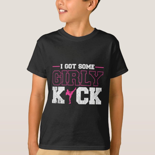 I Got Some Girly Kick Kickboxing  T-Shirt (Front)