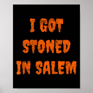 I Got Stoned In Salem Halloween Witches Stoner Wee Poster