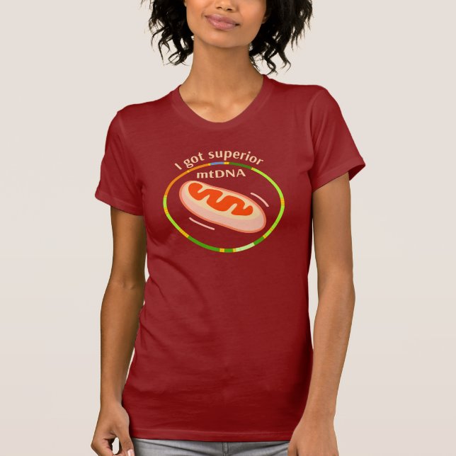 I got superior mtDNA T-Shirt (Front)