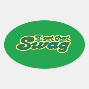 I got swag oval sticker