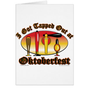 I got Tapped Out At Oktoberfest