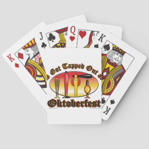 I got Tapped Out At Oktoberfest Playing Cards