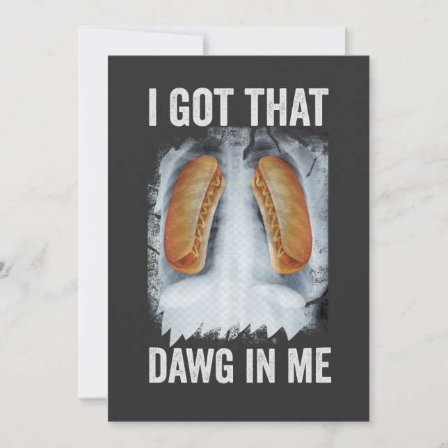 I Got That Dawg In Me Funny Xray Hotdog July 4th  Invitation (Front)