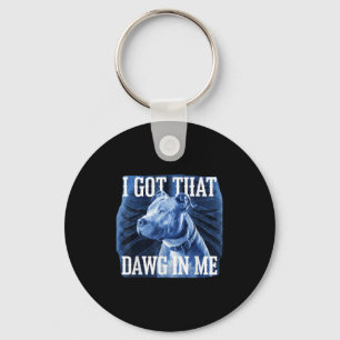 I Got That Dawg In Me Xray Pitbull Ironic Meme Vir Key Ring
