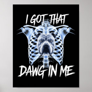 I Got That Dawg In Me Xray Pitbull Ironic Meme Vir Poster