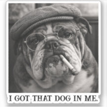 I Got That Dog In Me Custom Funny Dog Picture Gift