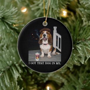 I Got That Dog In Me, Funny Basset Hound Meme Idea Ceramic Tree Decoration