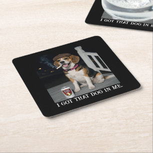 I Got That Dog In Me, Funny Beagle Personality Square Paper Coaster