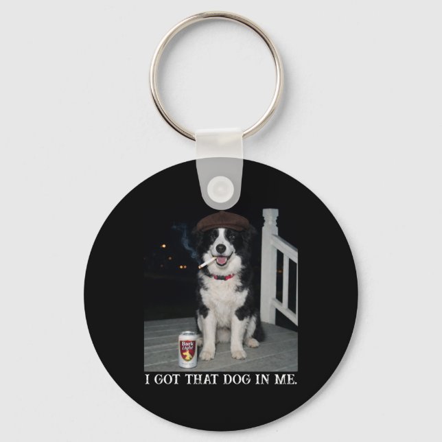 I Got That Dog In Me, Funny Border Collie Meme Key Ring (Front)