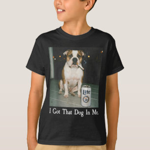 I Got That Dog In Me Funny Bulldog Smoking Beer Do T-Shirt