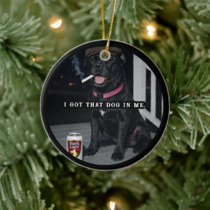 I Got That Dog In Me, Funny Cane Corso Personality Ceramic Tree Decoration
