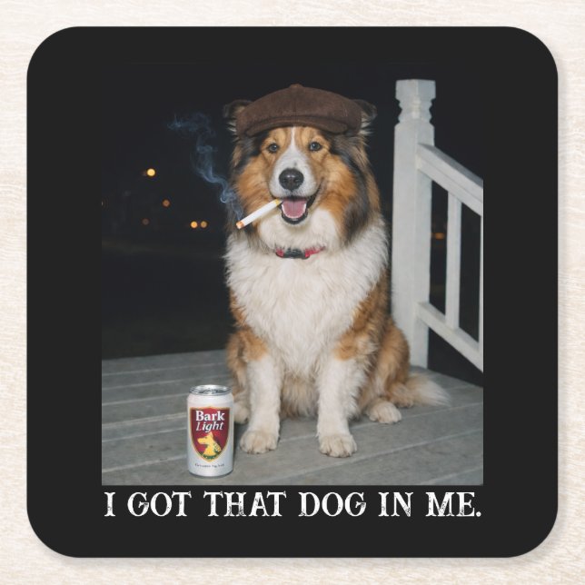 I Got That Dog In Me, Funny Collie Meme Square Paper Coaster (Front)
