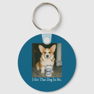 I Got That Dog In Me Funny Corgi Smoking Beer Meme Key Ring