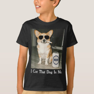 I Got That Dog In Me Funny Corgi Smoking Beer Meme T-Shirt
