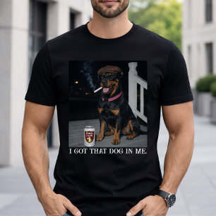 I Got That Dog In Me, Funny Doberman Pinscher Meme T-Shirt