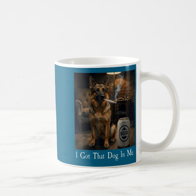 I Got That Dog In Me Funny German Shepherd Smoking Coffee Mug (Right)