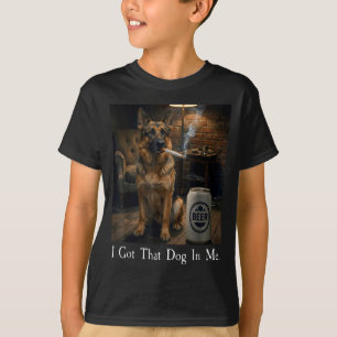 I Got That Dog In Me Funny German Shepherd Smoking T-Shirt