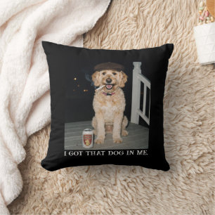 I Got That Dog In Me, Funny Golden Doodle Meme Cushion