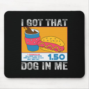 I Got That Dog In Me Funny Hot Dog Combo 4th Of Ju Mouse Pad