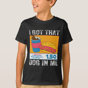 I Got That Dog In Me Funny Hot Dog Combo 4th Of Ju T-Shirt