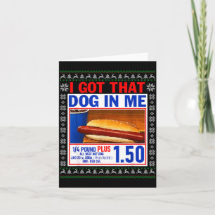 I Got That Dog In Me Funny Hotdog Ugly Christmas S Card