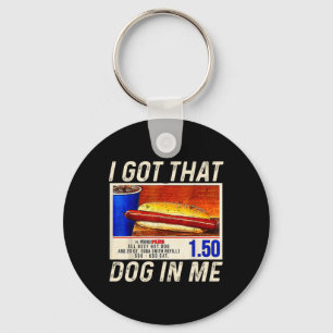 I Got That Dog In Me Funny Hotdogs Combo 4th Of Ju Key Ring