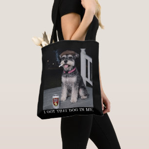I Got That Dog In Me, Funny Miniature Schnauzer Tote Bag
