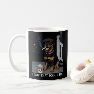 I Got That Dog In Me, Funny Rottweiler Personality Coffee Mug