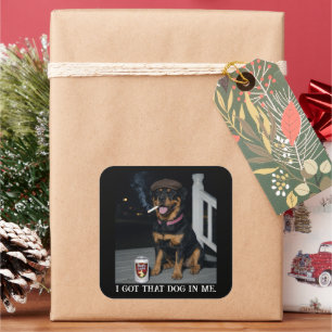 I Got That Dog In Me, Funny Rottweiler Personality Square Sticker