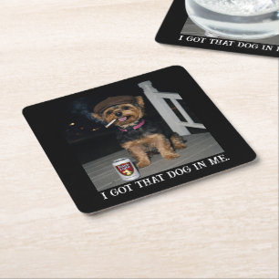 I Got That Dog In Me, Funny Yorkie Personality Square Paper Coaster