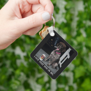 I Got That Dog In Me, German Shorthaired Pointer Key Ring