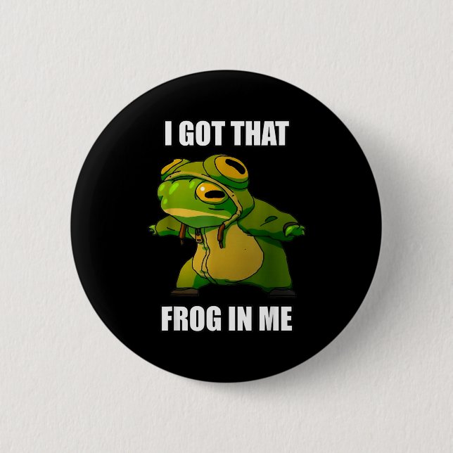 I Got That Frog In Me  6 Cm Round Badge (Front)