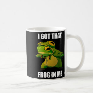 I Got That Frog In Me  Coffee Mug