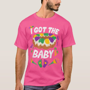 I Got The Baby Funny Pregnancy Announcement Mardi T-Shirt