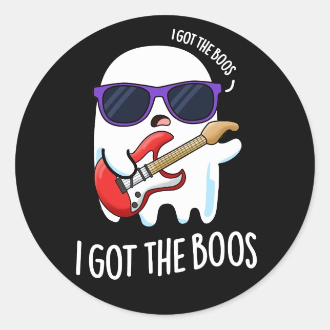 I Got The Boos Funny Music Ghost Pun Dark BG Classic Round Sticker (Front)