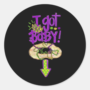 I Got The Byby Fun Mardi Gras Fat Tuesday New Orle Classic Round Sticker