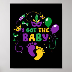 I Got The Byby Mardi Gras Carnival Celebration  Poster