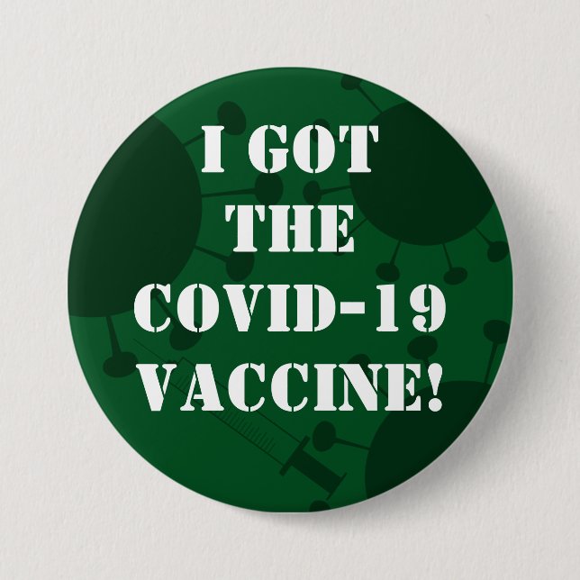 I Got the Covid-19 Vaccine Dark Green 7.5 Cm Round Badge (Front)