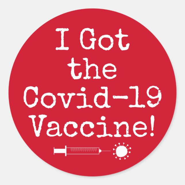 I Got the Covid-19 Vaccine Simple Bright Red Classic Round Sticker (Front)